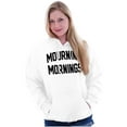 thumbnail image 3 of Funny Mourning Mornings Sarcastic Unisex Plus Fleece Graphic Hoodie Brisco Brands 3X, 3 of 5