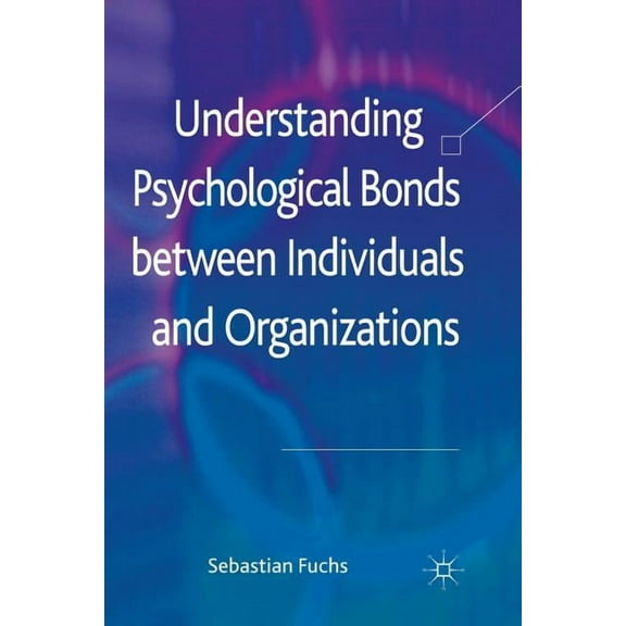 Understanding Psychological Bonds Between Individuals and Organizations: The Coalescence Model of Organizational Identif, (Paperback)