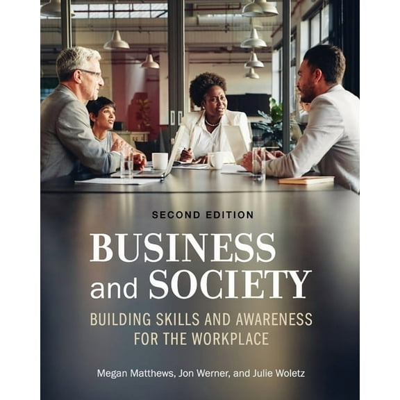Business and Society: Building Skills and Awareness for the Workplace, (Paperback)