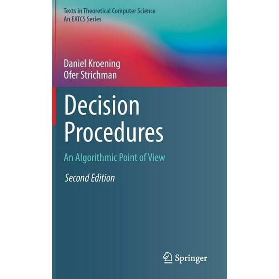 Texts in Theoretical Computer Science. a Decision Procedures: An Algorithmic Point of View, (Hardcover)