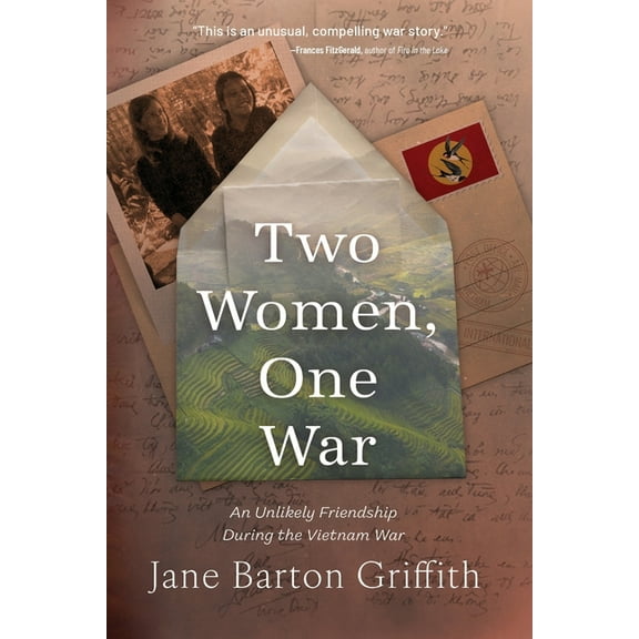 Two Women, One War: An Unlikely Friendship During the Vietnam War, (Paperback)