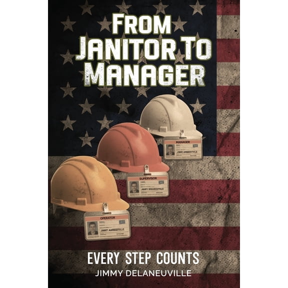 From Janitor To Manager, (Paperback)