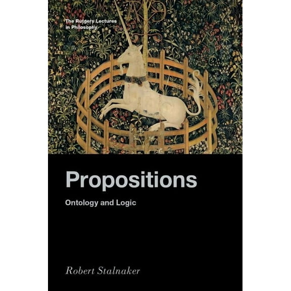 Rutgers Lectures in Philosophy Propositions: Ontology and Logic, (Hardcover)