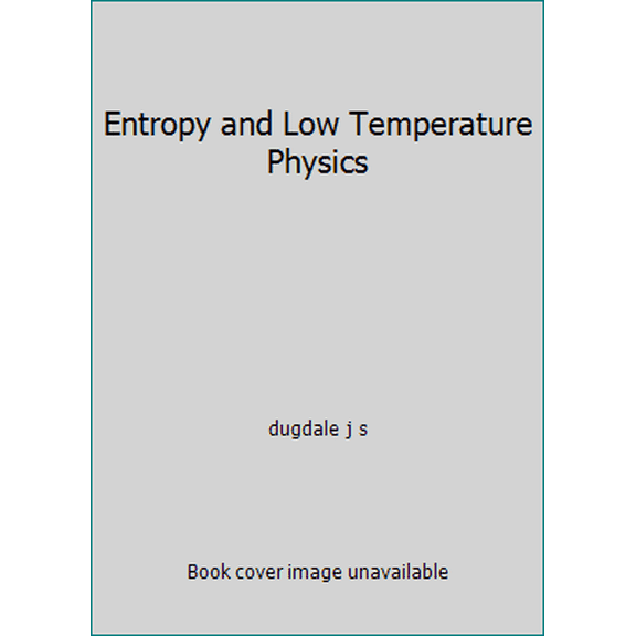 Pre-Owned Entropy and Low Temperature Physics (Hardcover) 009078250X 9780090782505
