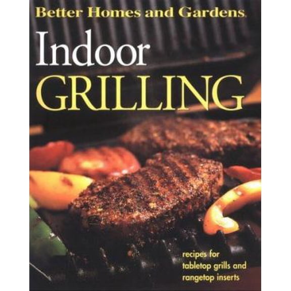 Pre-Owned Indoor Grilling (Better Homes and Gardens(R)) (Hardcover) 0696212382 9780696212383