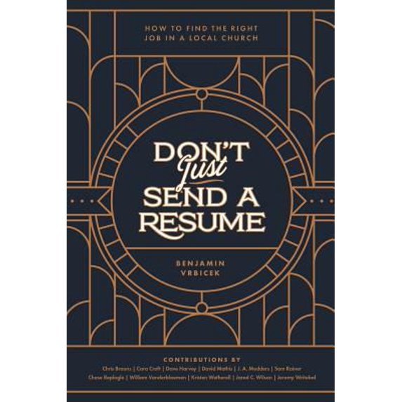 Pre-Owned Don't Just Send a Resume: How to Find the Right Job in a Local Church (Paperback) 0997570245 9780997570243