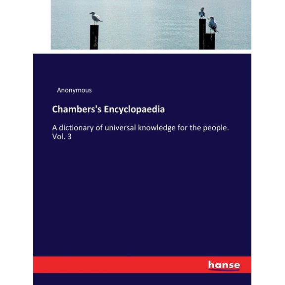Chambers's Encyclopaedia: A dictionary of universal knowledge for the people. Vol. 3, (Paperback)