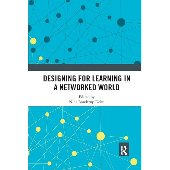 Routledge Research in Education Designing for Learning in a Networked World, (Paperback)