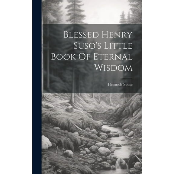 Blessed Henry Suso's Little Book Of Eternal Wisdom (Hardcover)
