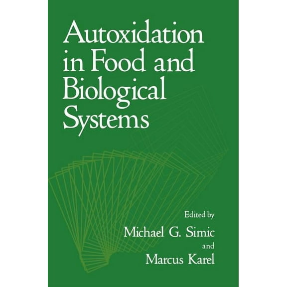 Autoxidation in Food and Biological Systems, (Hardcover)