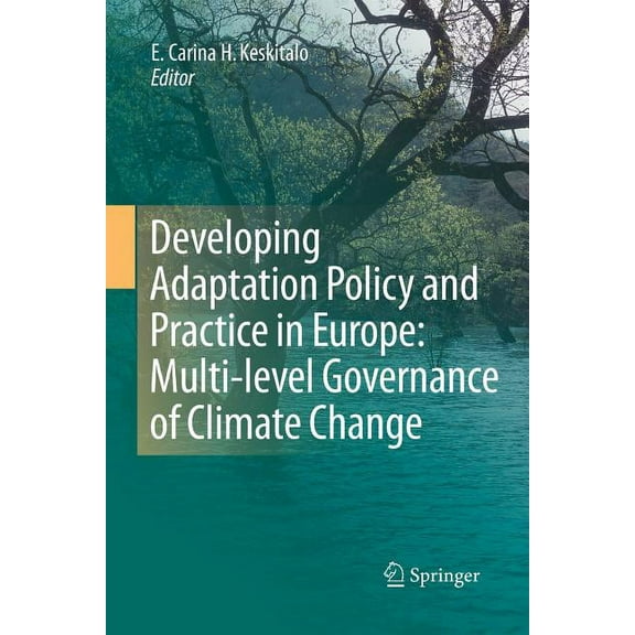 Developing Adaptation Policy and Practice in Europe: Multi-Level Governance of Climate Change, (Paperback)