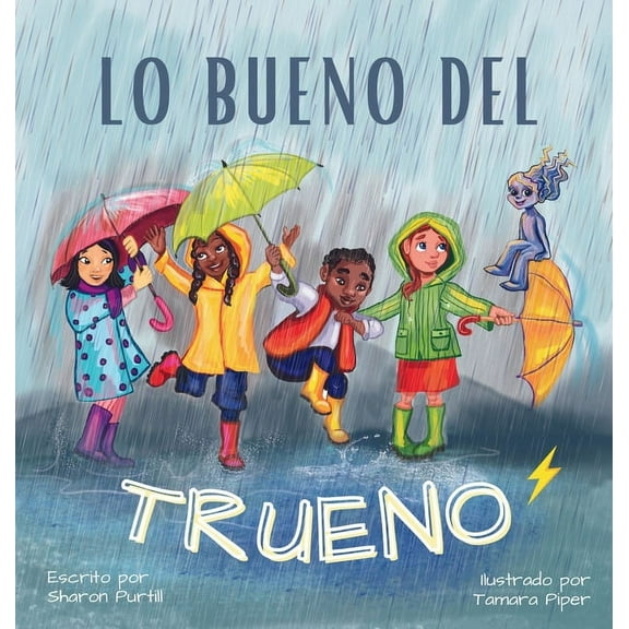 Lo bueno del trueno: Por qué no hay que tenerle miedo a las tormentas, (Hardcover)
