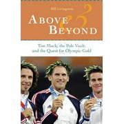 Above and Beyond: Tim Mack, the Pole Vault, and the Quest for Olympic Gold [Hardcover - Used]