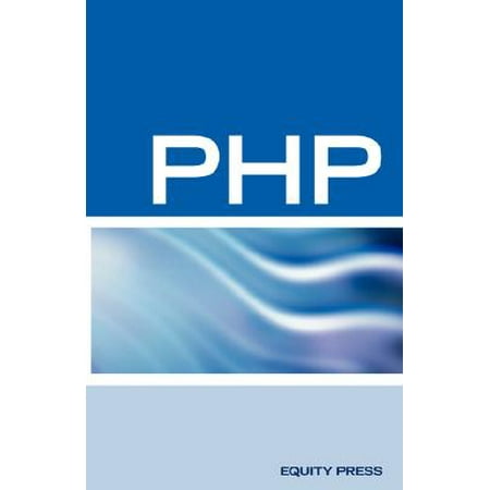 PHP Interview Questions, Answers, and Explanations : PHP Certification Review: PHP