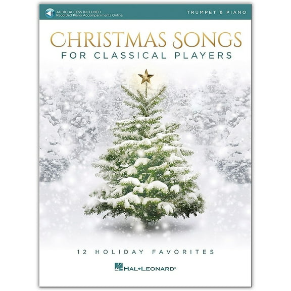 Christmas Songs for Classical Players - Trumpet and Piano: 12 Holiday Favorites