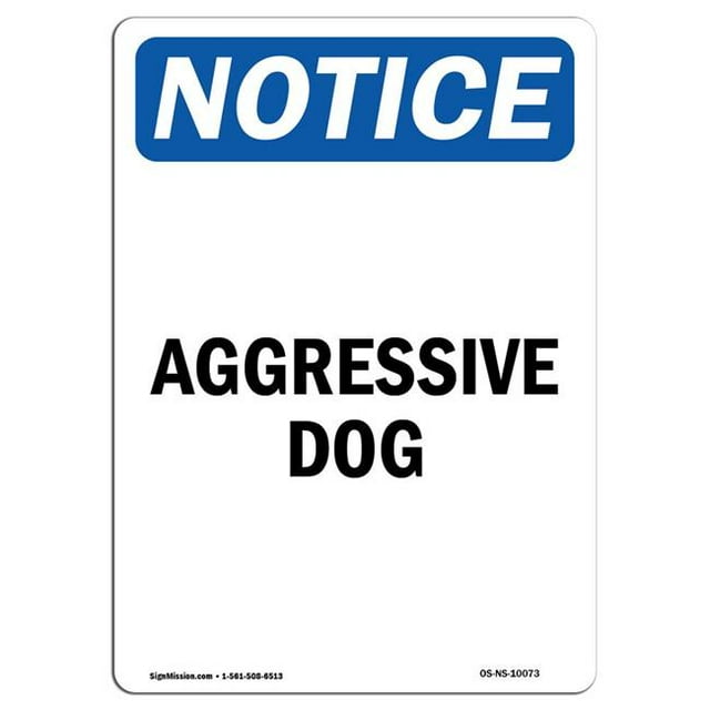 SignMission OS-NS-A-1218-V-10073 12 x 18 in. OSHA Notice Sign - Aggressive Dog