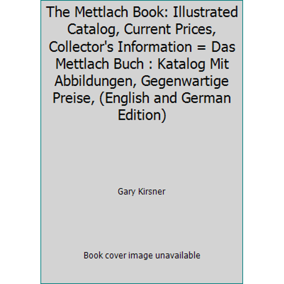 Pre-Owned The Mettlach Book: Illustrated Catalog, Current Prices, Collector's Information = Das Mettlach Buch : Katalog Mit Abbildungen, Gegenwartige Preise, (... (Hardcover) 0961413069 9780961413064