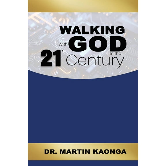 Walking With God in the 21st Century, (Paperback)