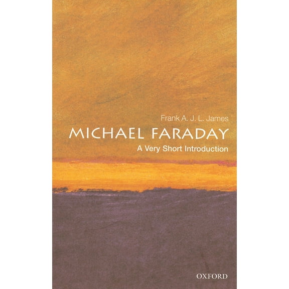 Very Short Introductions Michael Faraday: A Very Short Introduction, Book 253, (Paperback)