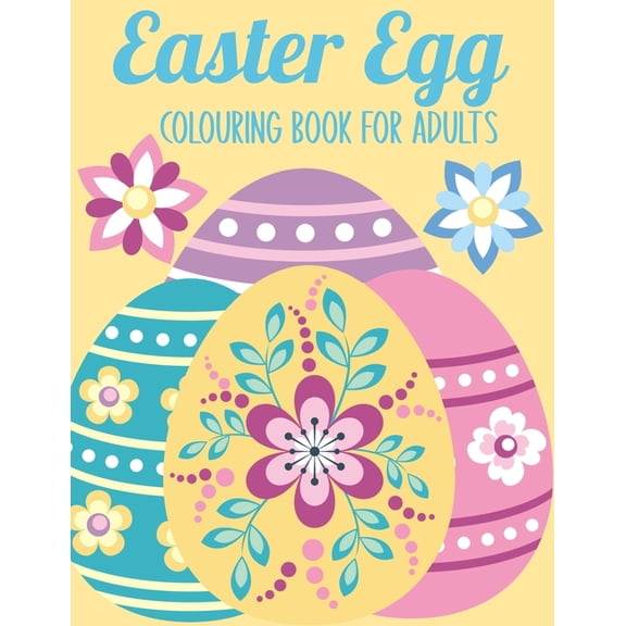 Easter Egg Colouring Book for Adults: 50 Relaxing Anti-Stress Colouring Pages Art Therapy Easter Gift Ideas (Paperback)