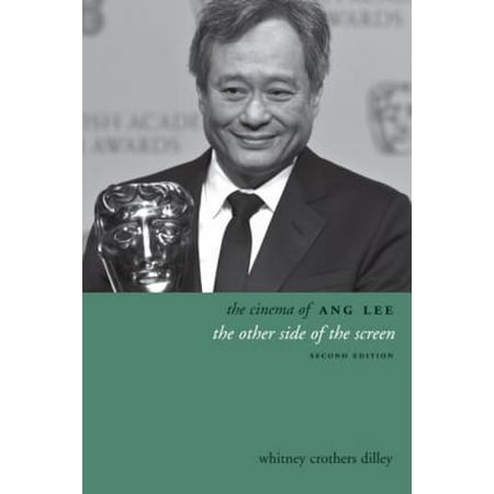 The Cinema of Ang Lee - eBook (Ang Lee Best Director)