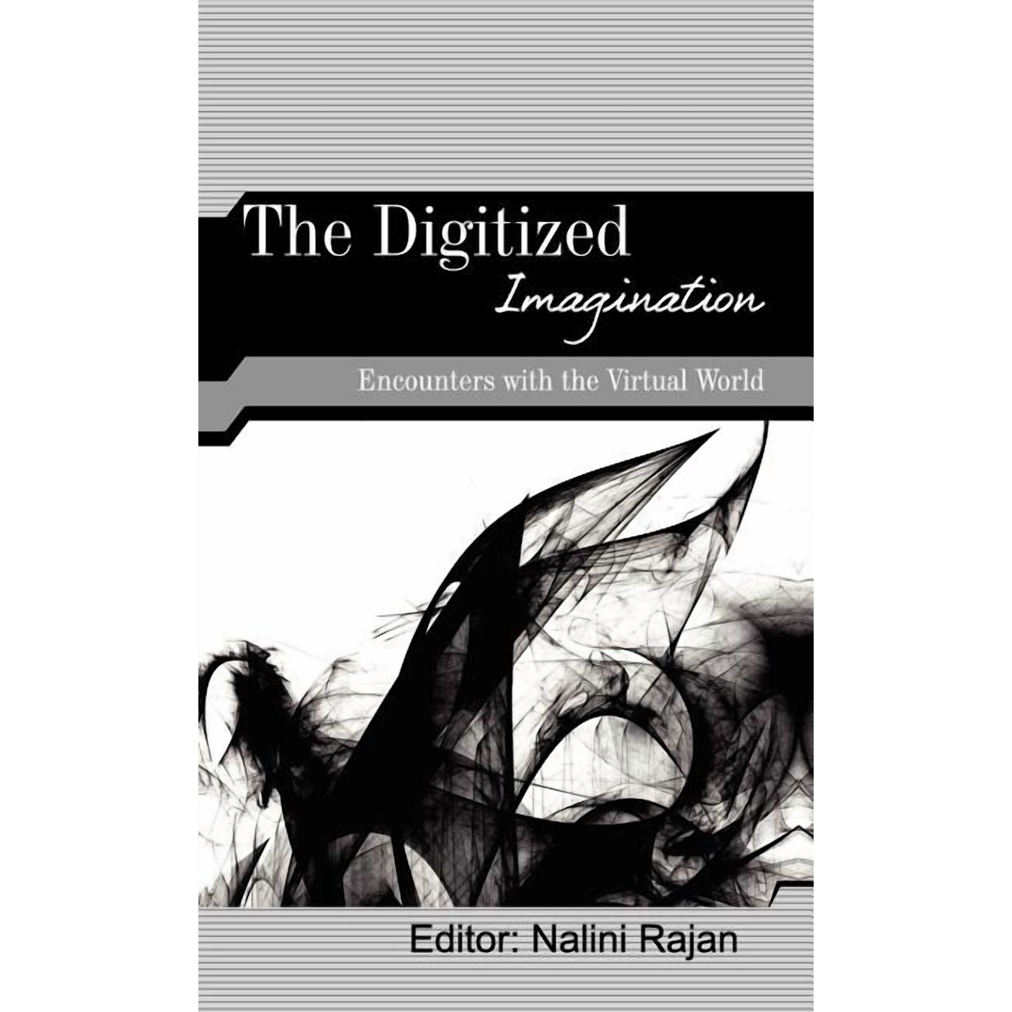 The Digitized Imagination: Encounters with the Virtual World (Hardcover)