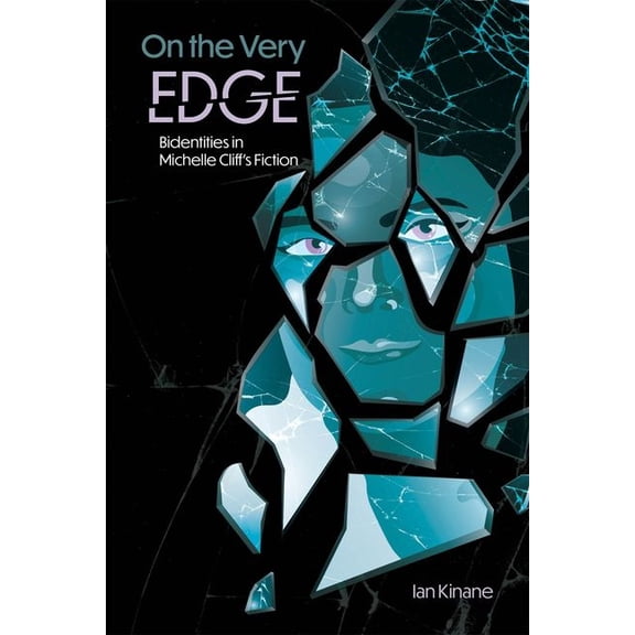 On the Very Edge: Bidentities in Michelle Cliff's Fiction, (Hardcover)