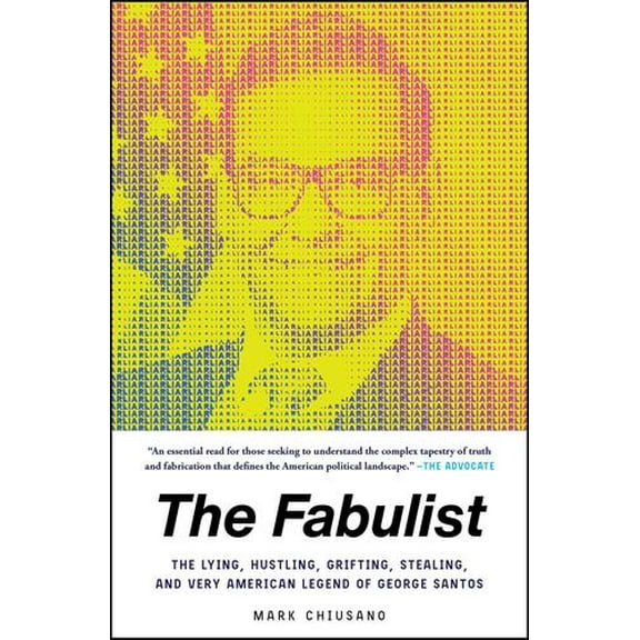 The Fabulist : The Lying, Hustling, Grifting, Stealing, and Very American Legend of George Santos (Paperback)