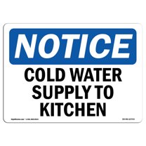 OSHA Notice Signs - Cold Water Supply To Kitchen | Decal | Protect Your Business, Construction Site, Warehouse | Made in the USA