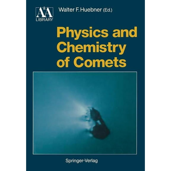 Astronomy and Astrophysics Library Physics and Chemistry of Comets, (Paperback)