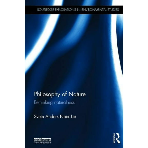 Routledge Explorations in Environmental  Philosophy of Nature: Rethinking naturalness, (Hardcover)