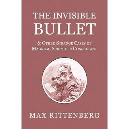 The Invisible Bullet & Other Strange Cases of Magnum, Scientific