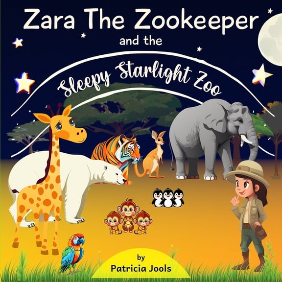 Zara The Zookeeper And The Sleepy Starlight Zoo: A Zoo Animals Book for Kids Ages 2-5, (Paperback)