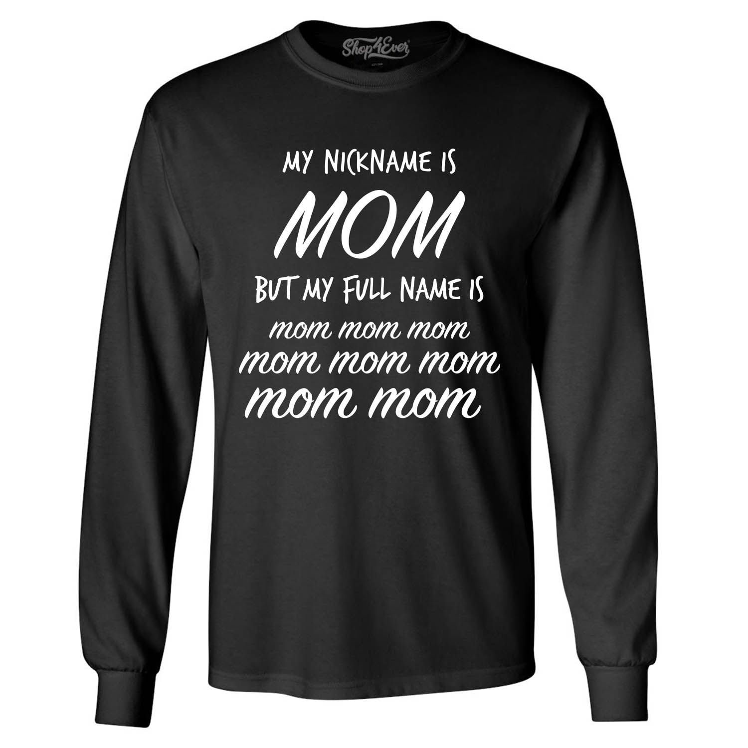 Shop4Ever Men's My Nickname is Mom but My Full Name is Mom Mom Long