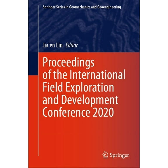 Proceedings of the International Field Exploration and Development Conference 2020, (Hardcover)
