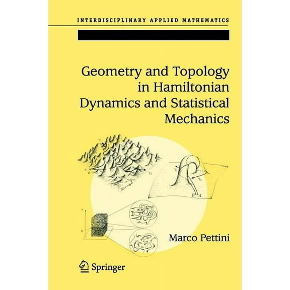 Interdisciplinary Applied Mathematics Geometry and Topology in Hamiltonian Dynamics and Statistical Mechanics, Book 33, (Paperback)