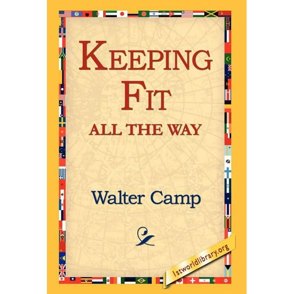 Keeping Fit All the Way (Hardcover)