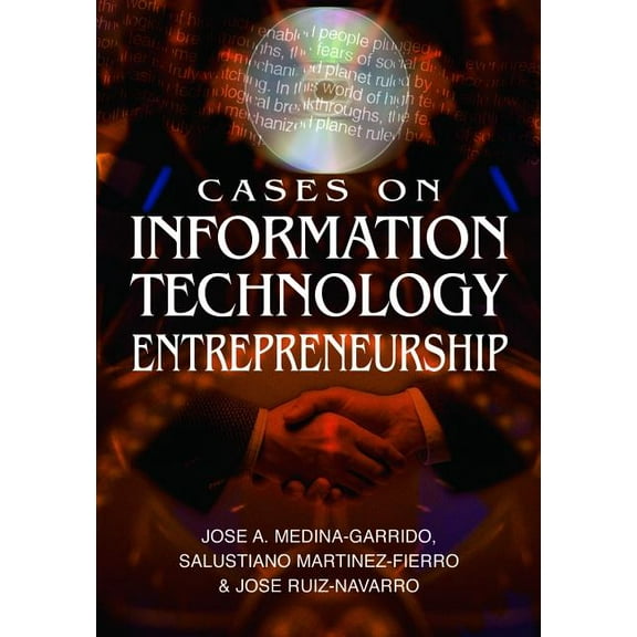 Cases on Information Technology Entrepreneurship (Hardcover)
