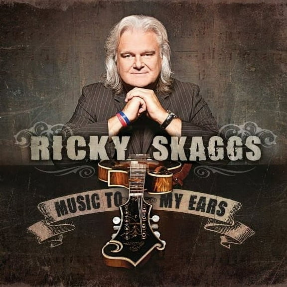 Ricky Skaggs - Music to My Ears - Music & Performance - CD