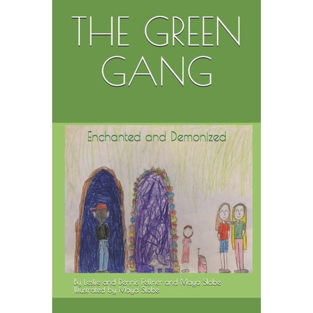 The Green Gang: Enchanted and Demonized (Paperback)