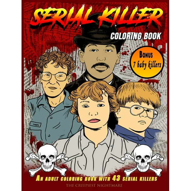 Download Serial Killer Coloring Book The Ultimate Coloring Book Showing 43 Adult And 7 Baby Us Serial