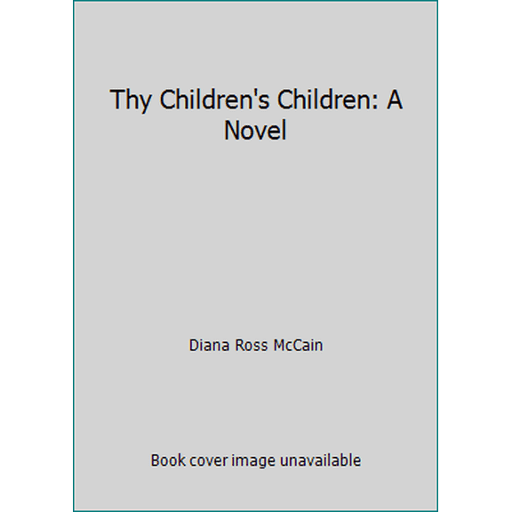Pre-Owned Thy Children's Children: A Novel (Paperback) 1523837004 9781523837007