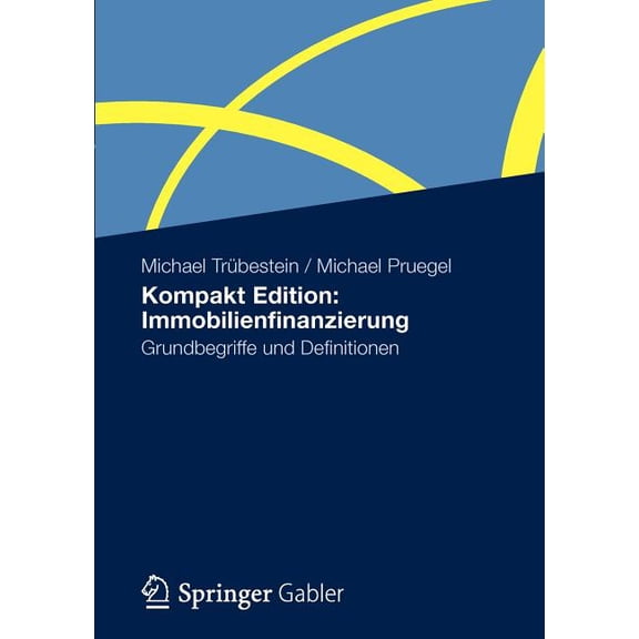 Kompakt Edition: Immobilienfinanzierung: Grundbegriffe Und Definitionen, (Paperback)