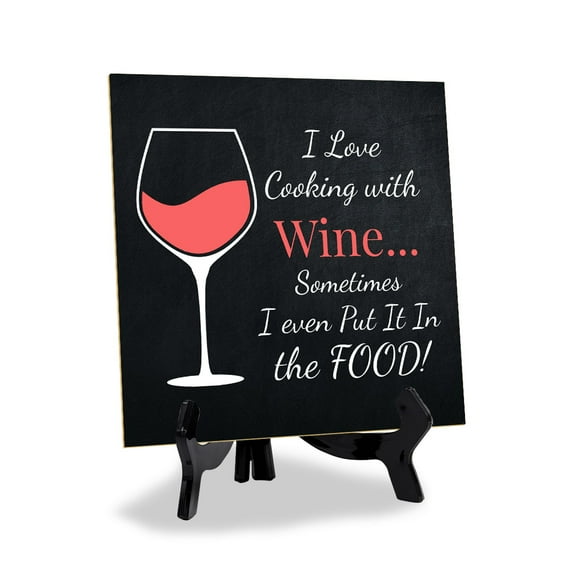I Love Cooking With Wine... Sometimes I Even Put It In The Food! 5"x 5" Square Table Sign With Acrylic Easel | Funny Home Decor