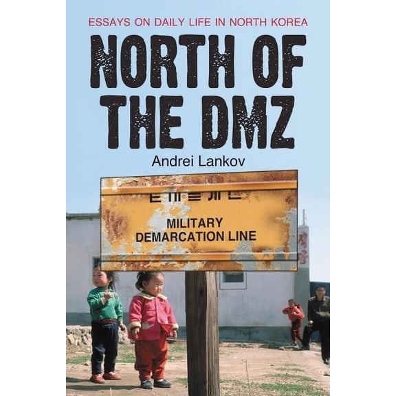 North of the DMZ: Essays on Daily Life in North Korea, (Paperback)