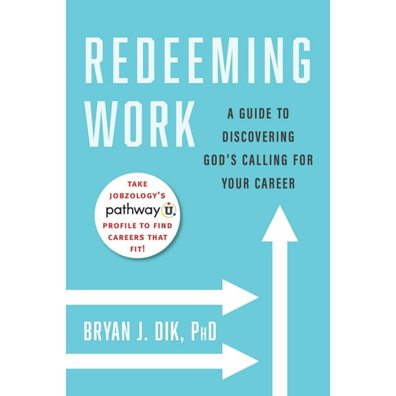 Redeeming Work : A Guide to Discovering God's Calling for Your Career (Edition 1) (Paperback)