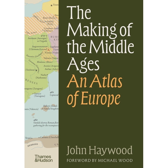 The Making of the Middle Ages: An Atlas of Europe, (Hardcover)