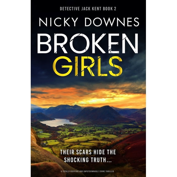 Detective Jack Kent Broken Girls: A Totally Gripping and Unputdownable Crime Thriller, Book 2, (Paperback)