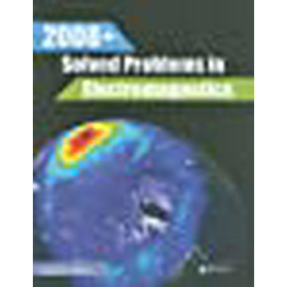 2008+ Solved Problems in Electromagnetics (Electromagnetics and Radar)
