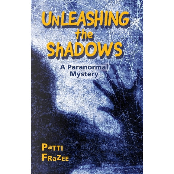 Unleashing the Shadows: A Paranormal Mystery, (Paperback)